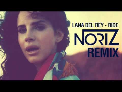 Lana Del Rey - Ride (NoriZ Remix)