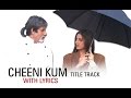 Cheeni Kum Full Song With Lyrical Amitabh Bachchan Tabu