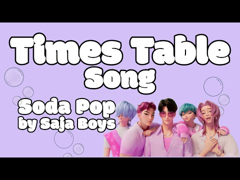 Times Table Song (Soda Pop by Saja Boys from KPop Demon Hunters)