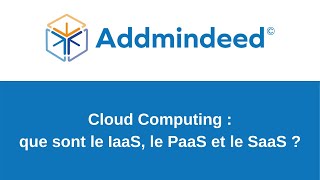 Cloud Computing : que sont le SaaS, le PaaS et le IaaS ?