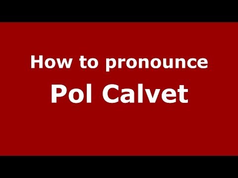 How to pronounce Pol Calvet (Spanish/Spain) - PronounceNames.com