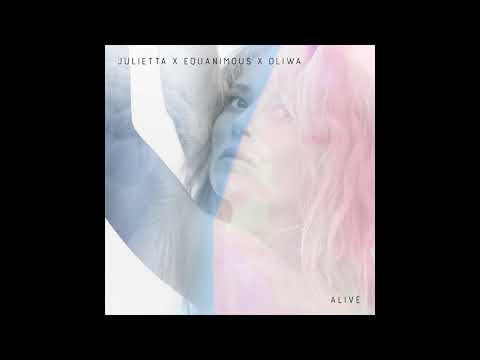 Julietta, Equanimous & Oliwa - Alive