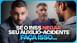 AUXÍLIO-ACIDENTE NEGADO: Quais são as formas de resolver?