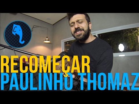 Recomeçar - Paulinho Thomaz
