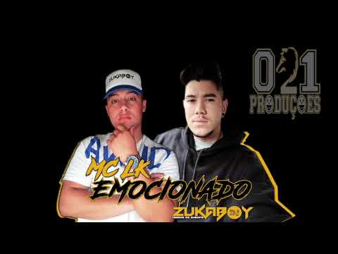 MC LK feat Deejay Zukaboy - Emocionado