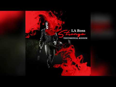 La Boss - Stronger ( Testimonial Riddim )