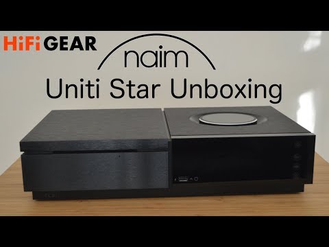 Naim Uniti Star Unboxing | Hifi Gear