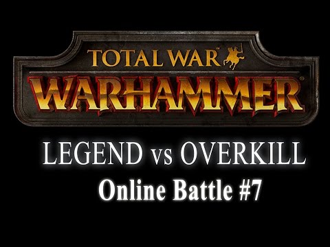 LEGEND VS OVERKILL - Total War Warhammer Online Battle #7