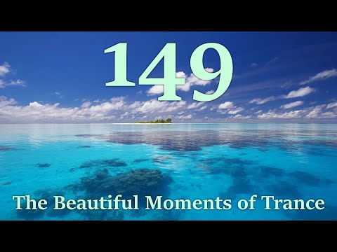 The Beautiful Moments 149 of Trance