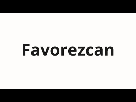 How to pronounce Favorezcan
