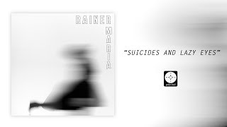 Rainer Maria - Suicides and Lazy Eyes [OFFICIAL AUDIO]