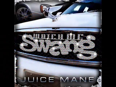 Juice Mane - Watch Me Swang
