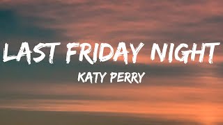 Katy Perry Last Friday Night...