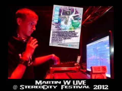 Martin W LIVE @ StereoCity Festival 2012