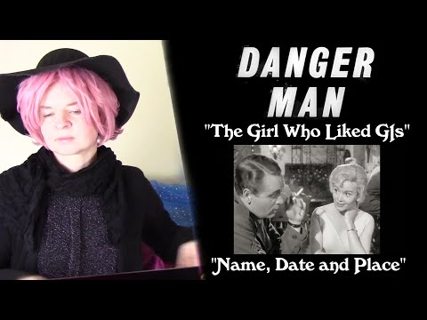 Danger Man 1x18/1x19 "The Girl Who Liked GIs"/"Name, Date and Place" Reaction