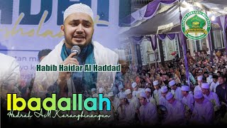 Download lagu IBADALLAH || HABIB HAIDAR AL HADDAD || Badan Bersholawat mp3