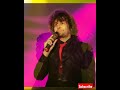 Sonu Nigam Songs Coversong Sonunigam Singer Singing Sau Dard Hai