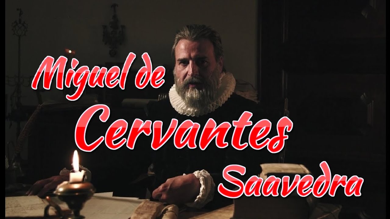 Don Miguel de Cervantes Saavedra ║ El príncipe de los ingenios