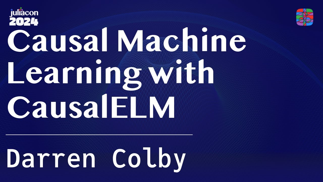 Causal Machine Learning with CausalELM | Colby | JuliaCon 2024