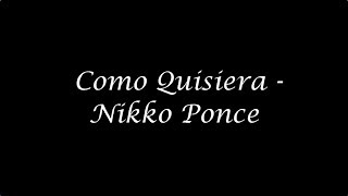 Nikko Ponce - Como Quisiera (LETRA) HD 720p HQ