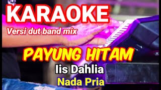 Download lagu PAYUNG HITAM - Iis Dahlia | Karaoke dut band mix nada pria | Lirik mp3