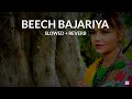 Jo Beech Bajariya | Sapna Awasthi | Slowed Reverb