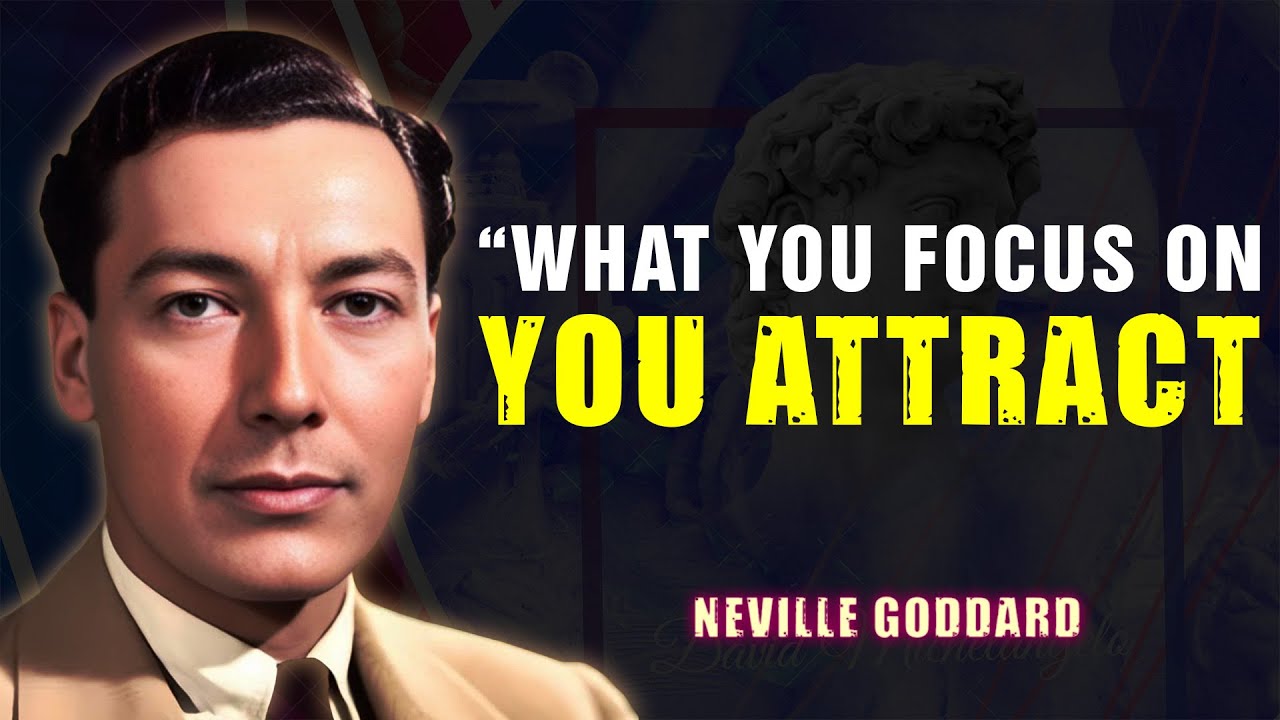 What You Focus On, You Attract: Practical Tips for Personal Growth - Neville Goddard