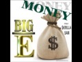 Money Big E Ft Skrilla Sam