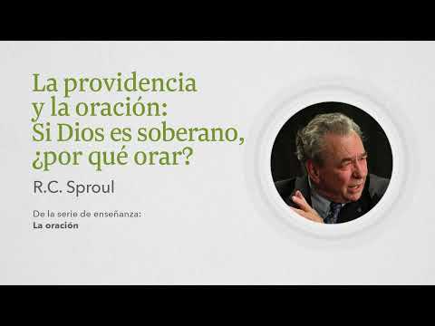 La providencia y la oración: Si Dios es soberano, ¿por qué orar? - Renovando Tu Mente