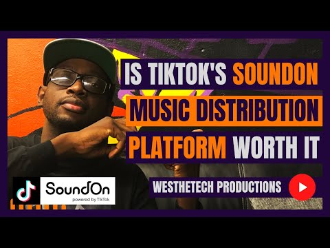 IS TIKTOK’S SOUNDON MUSIC DISTRIBUTION PLATFORM WORTH IT | MUSIC INDUSTRY TIPS