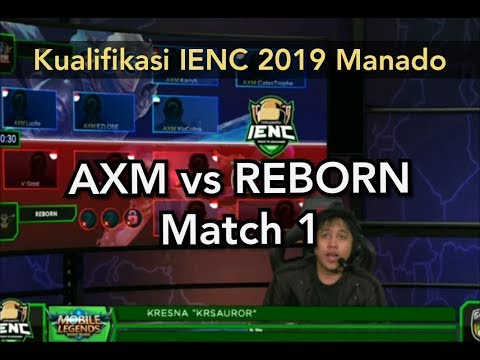 AXM vs REBORN | Match 1| Kualifikasi IENC 2019 Regional Manado