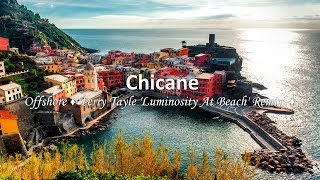 Chicane - Offshore (Ferry Tayle 'Luminosity At Beach' Remix)