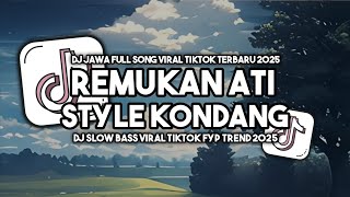 Download lagu DJ REMUKAN ATI NDX AKA VIRAL TIKTOK TERBARU 2025 FULL SONG SLOW BASS mp3