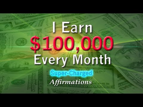 I Earn $100,000 Every Month - Super-Charged Affirmations - YouTube
