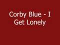 Corby Blue - I Get Lonely (Lyrics)