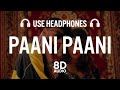 Badshah Paani Paani 8D AUDIO Jacqueline Fernandez Aastha Gill