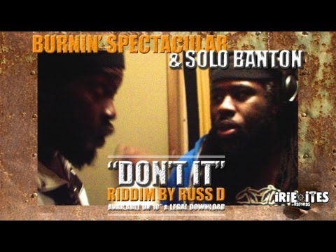 Solo Banton x Spectacular x Irie Ites  - Don't It [Official Video]