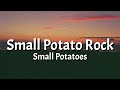 Small Potatoes Small Potato Rock Lyrics Potatoes Are Potatoes Tiktok Song
