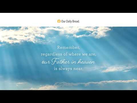Our Father | Audio Reading | Our Daily Bread Devotional | May 5, 2022