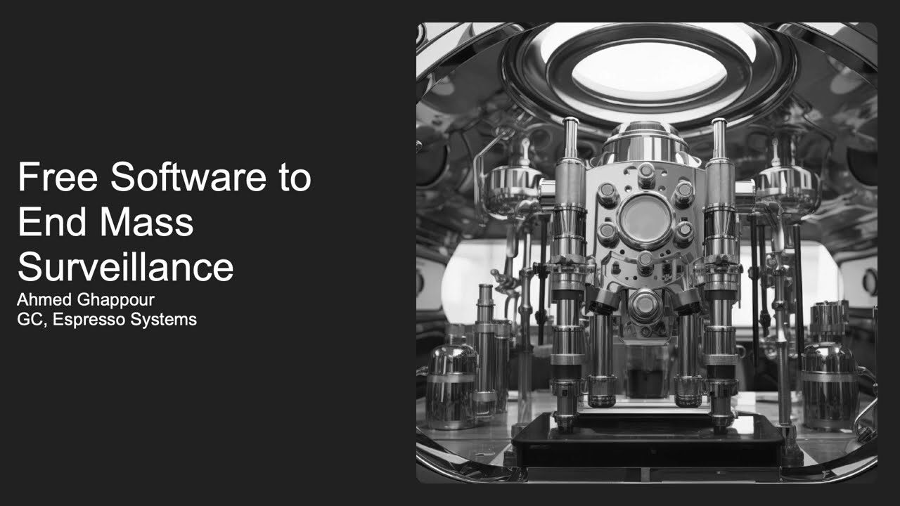 Free Software to End Mass Surveillance with Ahmed Ghappour [GC, Espresso Systems]