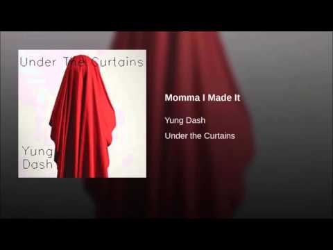 Yung Dash - Momma I Made It[HQ]