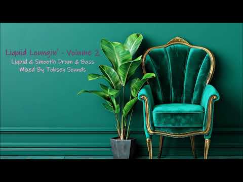 Liquid Loungin' - Volume 2 (Liquid & Smooth Drum & Bass - mixed by Tobsen Sounds)