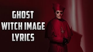Ghost - Witch Image (Lyrics)