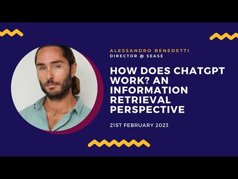 How #ChatGPT works: an #InformationRetrieval Perspective | Alessandro Benedetti - Director at Sease
