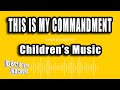 Children S Music This Is My Commandment Karaoke Version