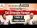 The Defence Talk Show Brotherhood Never Forgotten Col Shivender Kanwar 7 Para SF 3 Probations