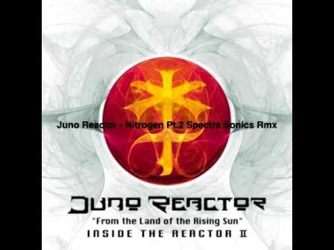 Juno Reactor - Nitrogen Pt.2 Spectra Sonics Rmx