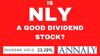 Is NLY (Annaly Capital) a Good Dividend Stock? 23% Yield