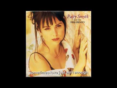 Patty Smyth ft. Don Henley - Sometimes Love Just Ain't Enough