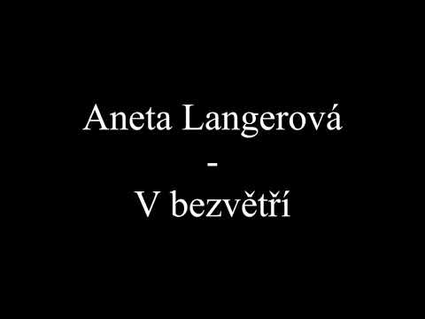 Aneta Langerová - V bezvětří (Text, Lyrics)